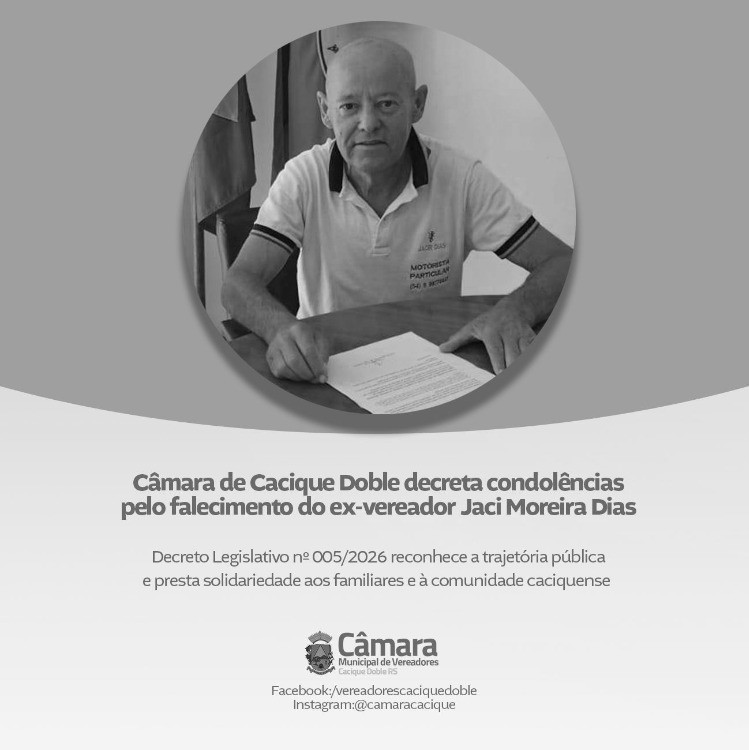 Câmara de Cacique Doble decreta condolências pelo falecimento do ex-vereador Jaci Moreira Dias